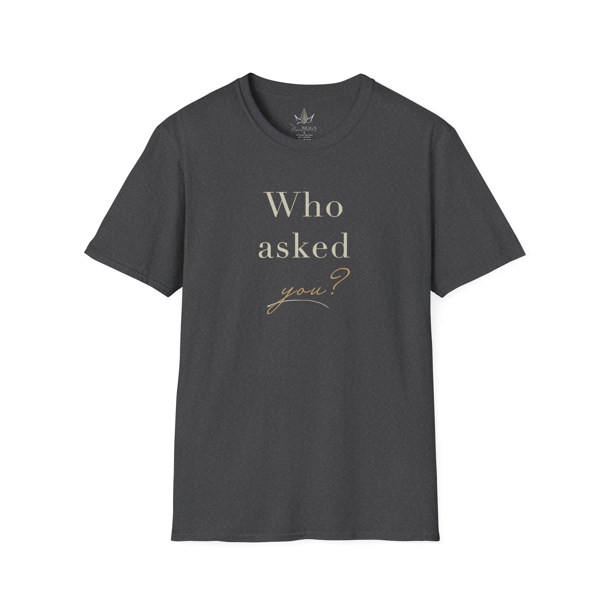 Who Asked You? Graphic T-Shirt — Sassy Typography Tee