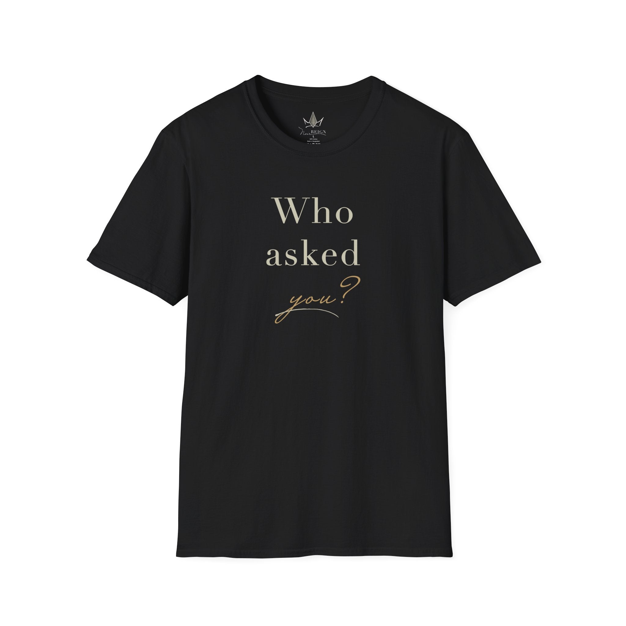 Who Asked You? Graphic T-Shirt — Sassy Typography Tee